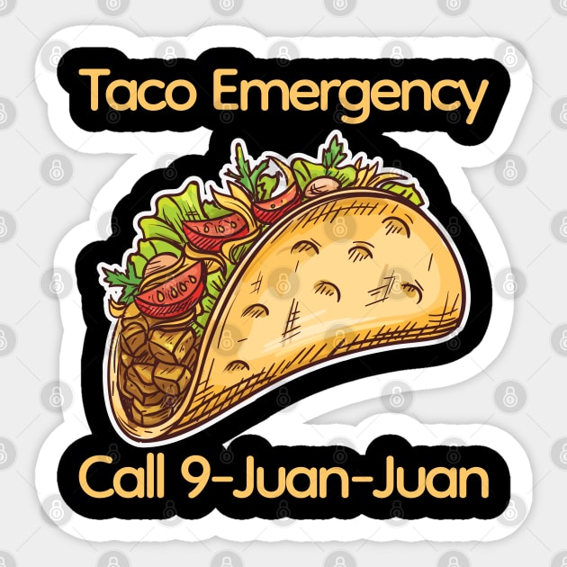 Taco Emergency Call 9 Juan Juan Sticker by FabulousDesigns